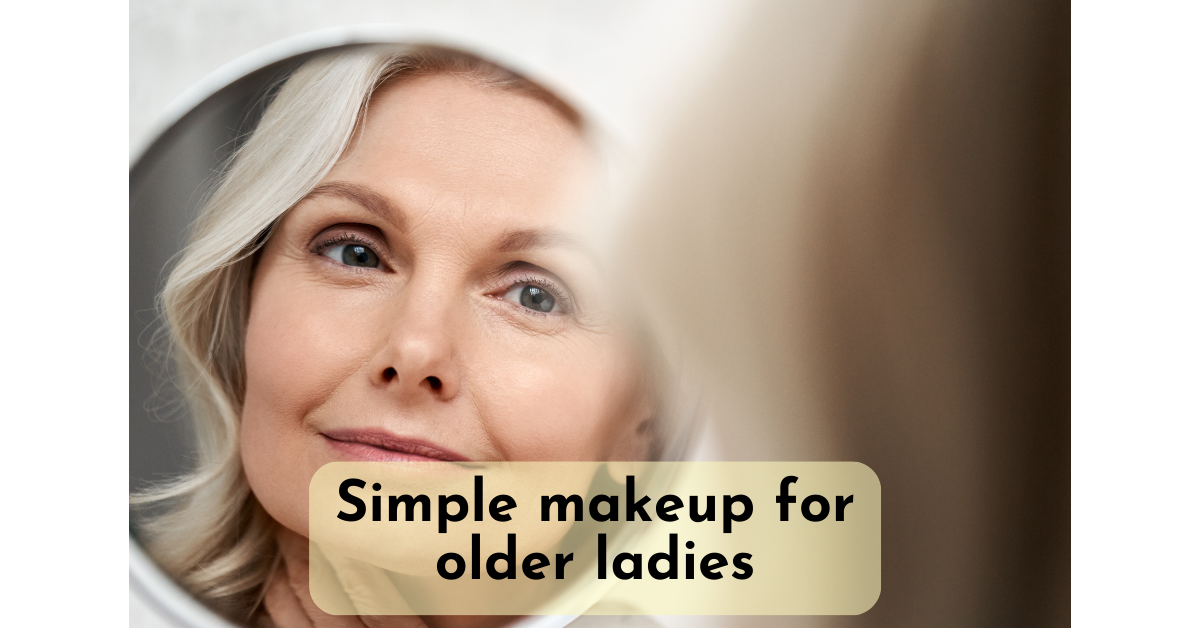 Simple makeup for older ladies