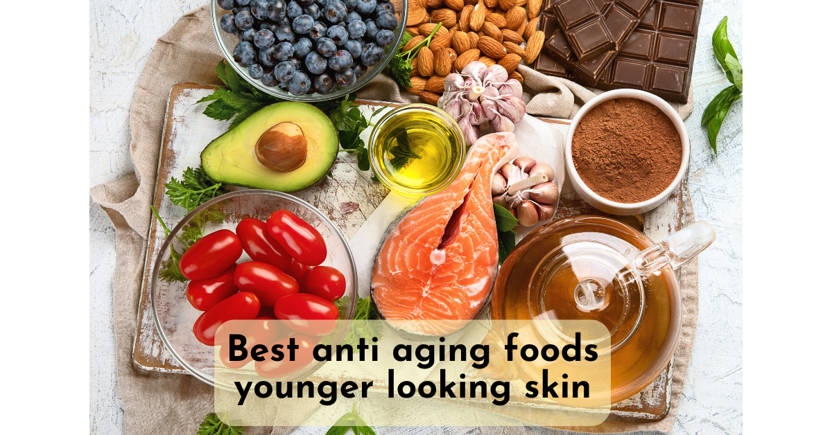 Best anti aging foods younger looking skin